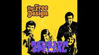 The Free Design Reunion: A Chris Dedrick Tribute