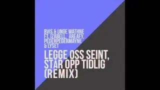 Bvis ft. Izabell, PederPederMayne, AreaFY & Lyset - L.O.S.S.O.T. (Remix)