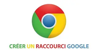 Créer un raccourci Google