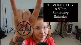 Demon Work as a Witch PART 2 ~ VR to @SanctuarySatanica