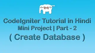 Codeigniter Project Tutorial in Hindi/Urdu (Create Database)
