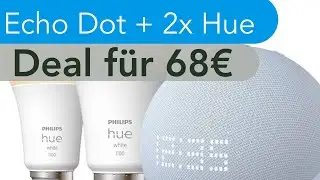 Echo Dot & 2 mal Hue White für 68€!!