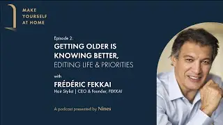 Frédéric Fekkai, Hair Stylist, Founder & CEO, FEKKAI | Make Yourself at Home Episode 2