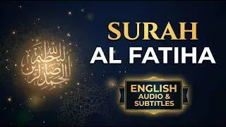 Surah Al-Fatiha with English Voice Translation & On-Screen Subtitles | Complete Recitation