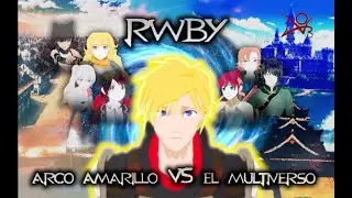 ArcWalker: Yellow Arc vs. the Multiverse | RWBY | Chapter 11 | (AO3)