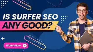 Is Surfer SEO Any Good?