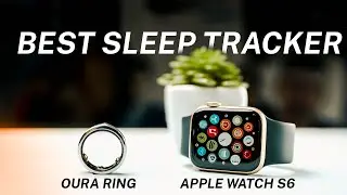Apple Watch Series 6 VS Oura Ring 2 (Best Sleep Tracker?)