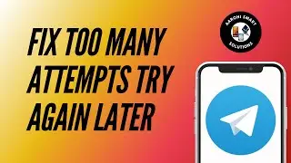 How to Fix Telegram Too Many Attempts Please Try Again Later