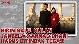 BIKIN MALU, MULAN JAMEELA & AHMAD DHANI HARUS DITINDAK TEGAS! I Yang Lagi Viral