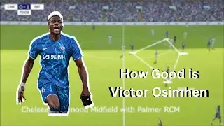How Good is Victor Osimhen and can he improve Enzzo Maresca's Chelsea