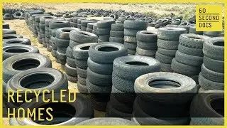 Recycled Homes | Earthships // 60 Second Docs