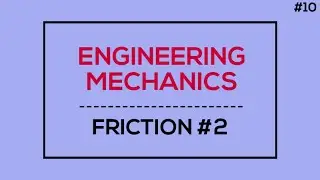 FRICTION| PROBLEM SOLVING-2| ENGINEERING MECHANICS