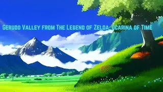 Gerudo Valley from The Legend of Zelda: Ocarina of Time