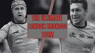 The Ultimate London Broncos Team