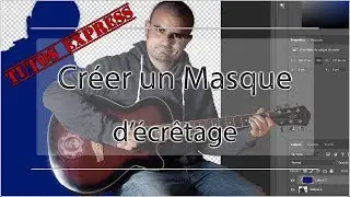 #03 Tutos Express : Créer un Masque d'écrêtage - Lenoir Photographies