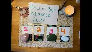 How is Your Absence Felt? ⛔Pick a Card⚠️