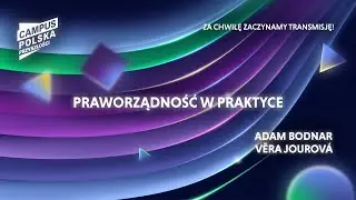 Campus Polska Przyszłości: Praworządność w praktyce