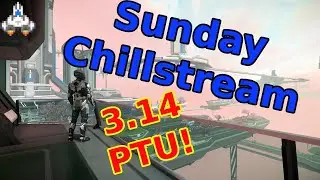 Sunday Star Citizen Chillstream | 3.14 PTU | Stream | Madrealm Gaming