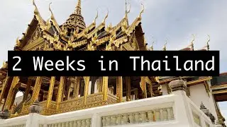 2 Weeks in Thailand - Part 1 🧉🌴🇹🇭