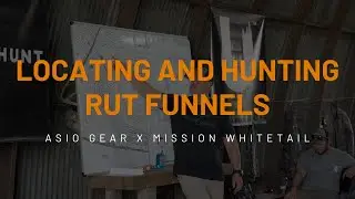 Locating and Hunting Rut Funnels | Joe Miles Hunt Breakdown