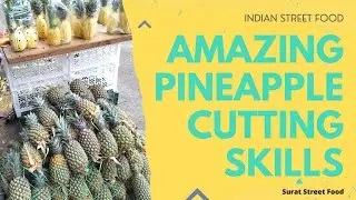 Amazing Pineapple Cutting Skills | Indian Street Food | Surat