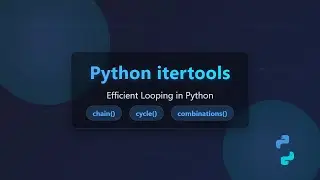 🐍 Python itertools Tutorial: Efficient Looping with chain, cycle & combinations!