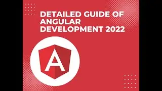 Detailed Guide of Angular Development 2022