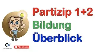 Partizip Präsens (Partizip 1) und Partizip Perfekt (Partizip 2)