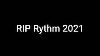 RIP RYTHM 2021 - DISCORD #Rythm