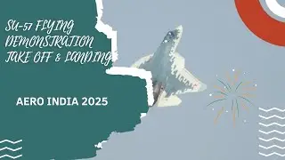 Sukhoi Su-57 - Pushing the Limits at AERO INDIA 2025
