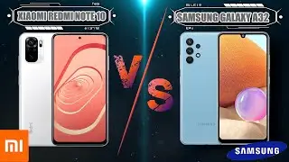 XIAOMI REDMI NOTE 10 VS SAMSUNG GALAXY A32 : REVIEWS / FULL COMPARISON(SPECIFICATIONS & DIFFERENCES)