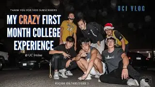 MY CRAZY FIRST MONTH COLLEGE EXPERIENCE @ UCI