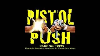 Crazy8 feat. Tomane - Pistol Push