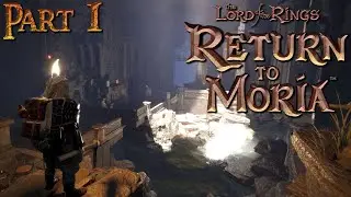 Playing The Lord of the Rings: Return to Moria 🗡️ Pt 1 ⚒️ Full Game