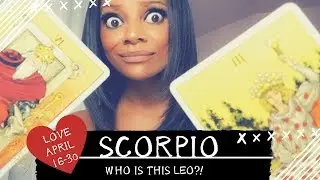 SCORPIO 🦂Who Is This Leo? 🤔LOVE April 16-30