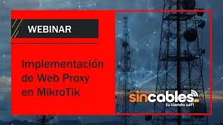 📶 Webinar: Implementing a Web Proxy Server in MikroTik