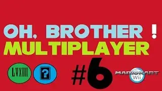 Oh, Brother! Multiplayer #6 - Mario Kart Wii (Team Race - Versus): No I in Team
