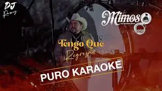 Tengo Que Regresar-Luis Antonio Lopez El Mimoso-Karaoke✨2o24✨🔥