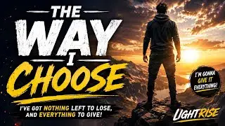 THE WAY I CHOOSE | A Song About Strength, Courage & Never Giving Up