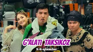 G‘ALATI TAKSIKOZ 🤨 | 5-6-QISMLAR
