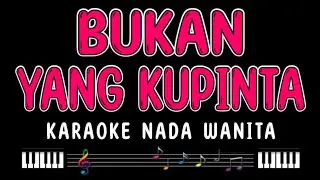 BUKAN YANG KUPINTA - Karaoke Nada Wanita [ RITA SUGIARTO ]