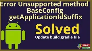 Error Unsupported method  BaseConfig getApplicationIdSuffix