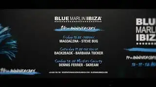 BLUE MARLIN IBIZA 14TH ANNIVERSARY 10, 11, 12 AUGUST