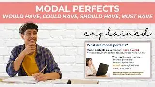 Modal Perfects Explained: ESL for High School & Adult Students