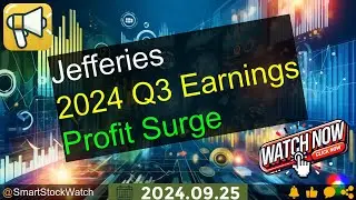 [Profit Surge] Jefferies - 2024 Q3 Earnings Analysis