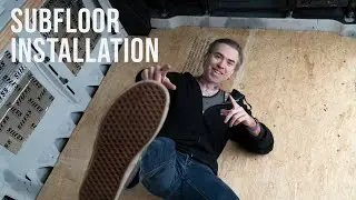 Camper Van Build - Subfloor Installation Guide