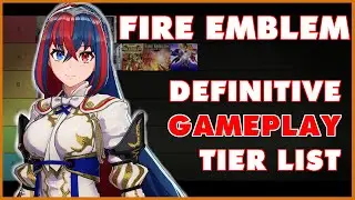 The DEFINITIVE Fire Emblem Gameplay Tier List