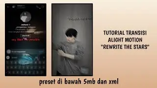 Ꮺ ࣪. (Preset) Tutorial transisi alight motion "Rewrite the stars"