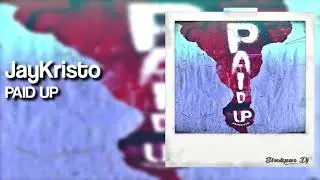 JayKristo - PAID UP