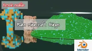 Make minecraft things with remesh modifier ep 21
